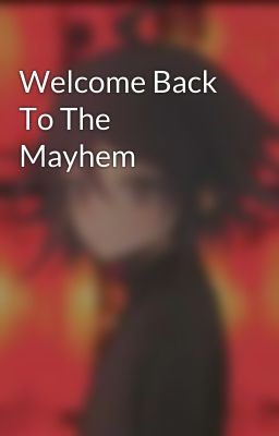 Welcome Back To The Mayhem