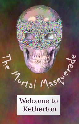 Welcome to Ketherton: An Introduction to the Mortal Masquerade