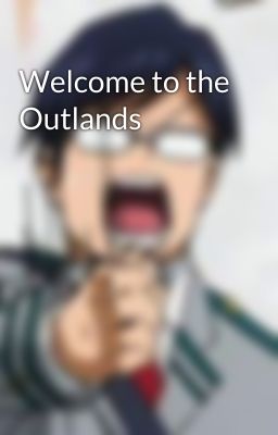 Welcome to the Outlands