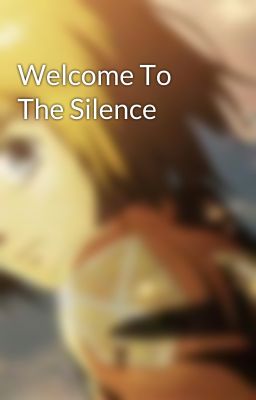 Welcome To The Silence