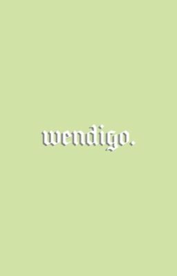 WENDIGO ( edward cullen ! )