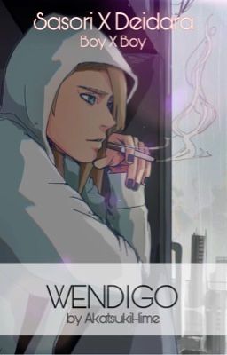 WENDIGO [Naruto-/ Akatsukifanfiction !Boyslove!]