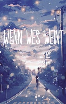 Wenn Wes weint