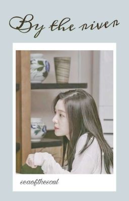 [WENRENE] Bên dòng sông