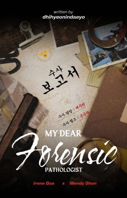 WENRENE | My Dear Forensic Pathologist