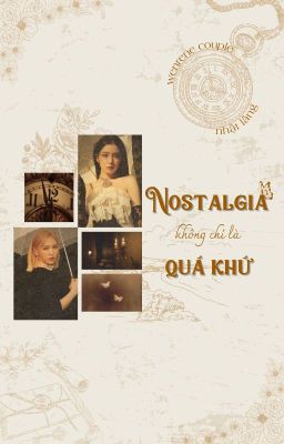 [WENRENE] Nostalgia Không Chỉ Là Quá Khứ - Nhật Lãng