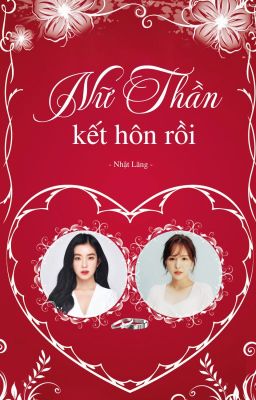 [WENRENE] Nữ Thần Kết Hôn Rồi