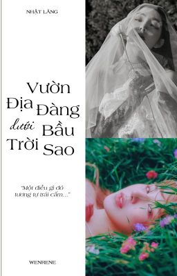 [WENRENE] Vườn Địa Đàng Dưới Bầu Trời Sao - Nhật Lãng