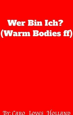 WER BIN ICH? (Warm Bodies ff)