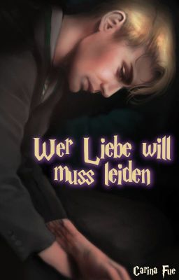 Wer Liebe will muss leiden [Dramione]