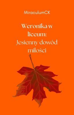 Weronika w liceum: Jesienny dowód miłości