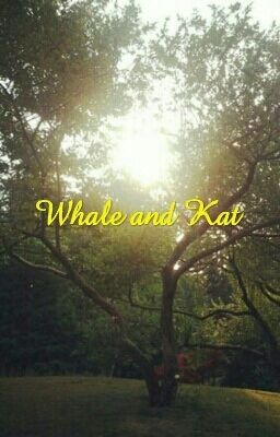 Whale and Kat