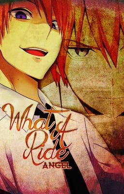 What a ride (Asano Gakushuu story)