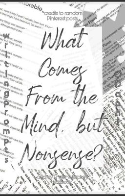 What Comes From The Mind But Nonsense?