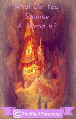 What Do You Suppose a Friend Is? (Witch's House Fanfic)