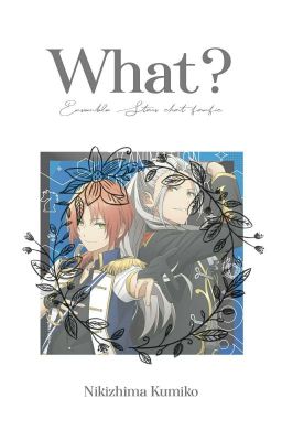 What? ⇢Ensemble Stars [✓]