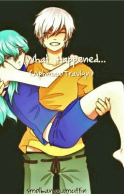 What Happened...? (Aphmau/Travlyn) [DISCONTINUED]