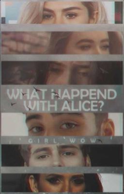 What happened with Alice?