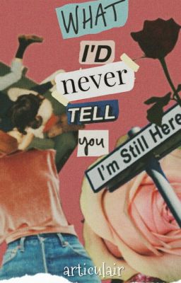 What I'd never tell you