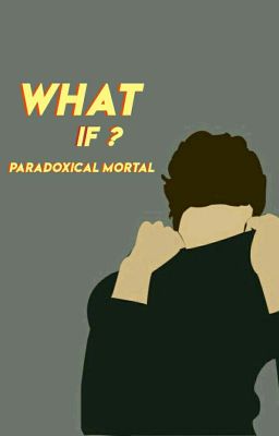 What if ?