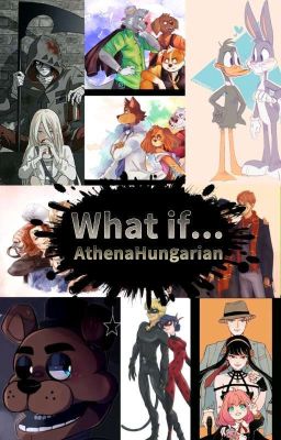 What if...