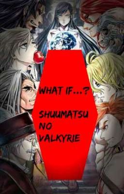 What... If? Shuumatsu no Valkyrie