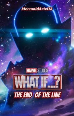 What If... The End Of The Line?