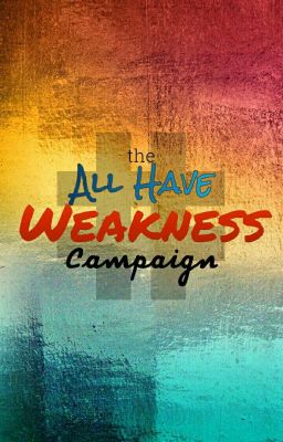 What Is #AllHaveWeakness Campaign?