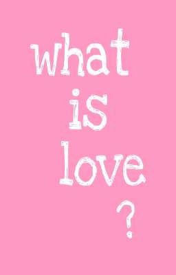 What is love ?