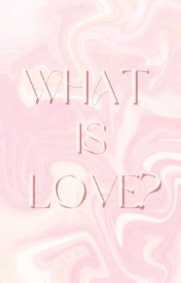 what is love?