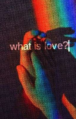 what is love?