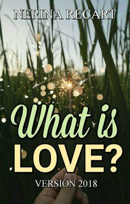 What is love? [nueva versión].