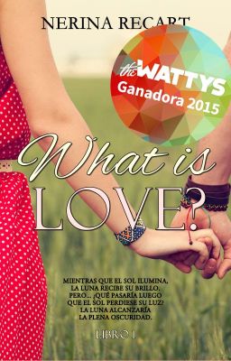 What is love? © [WIL #1] Disponible en Amazon (Tapa blanda y Kindle)