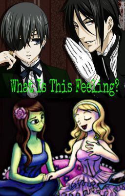 What Is This Feeling? (a Black Butler fanfic)