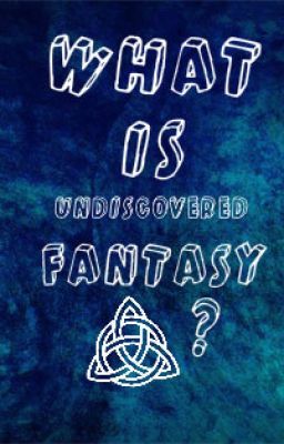 What is #UndiscoveredFantasy?