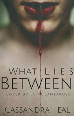 What Lies Between ✔