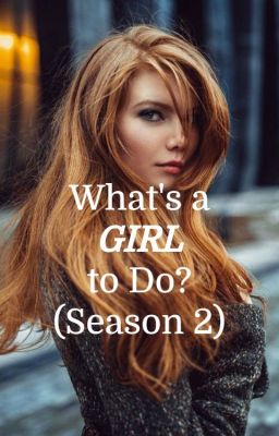 What's a Girl to Do? (Season 2)