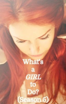 What's a Girl to Do? (Season 5)