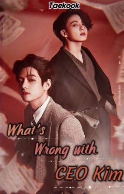 What's wrong With CEO Kim?| Taekook 