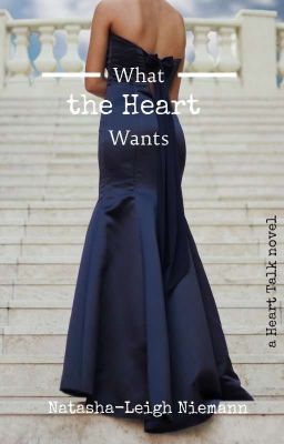 What the Heart Wants - a Heart Talk novel 