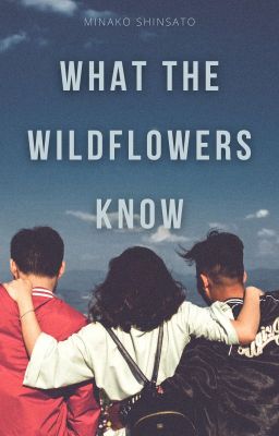 What The Wildflowers Know