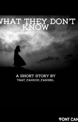 What They Don't Know: A Short Story