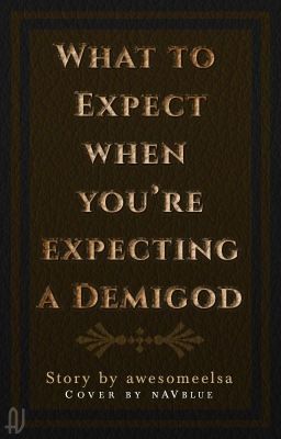 What to Expect When You're Expecting a Demigod