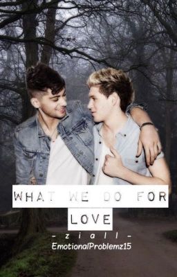 What we do for love- Ziall (Short Story)(bxb)