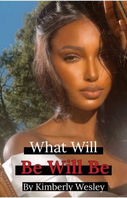 What Will Be Will Be