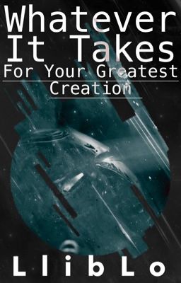 Whatever It Takes For Your Greatest Creation 