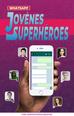 WHATSAPP : JÓVENES SUPERHÉROES