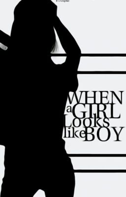 When A Girl Looks Like Boy[EXO FANFICTION]