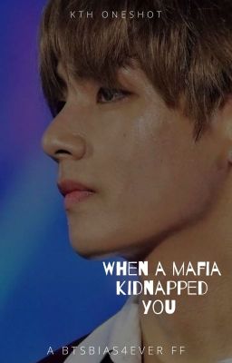 When a mafia kidnapped you but you.....