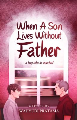 When A Son Lives without Father